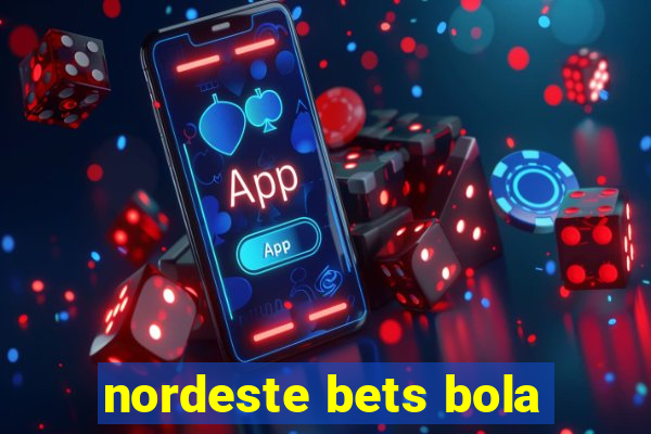 nordeste bets bola